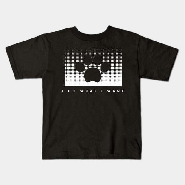 I Do What I Want Kids T-Shirt by Hunter_c4 "Click here to uncover more designs"